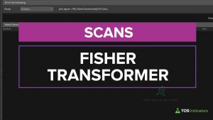 FW_FisherTransformer Scans for ThinkOrSwim