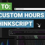 How to Set Custom Hours in thinkScript