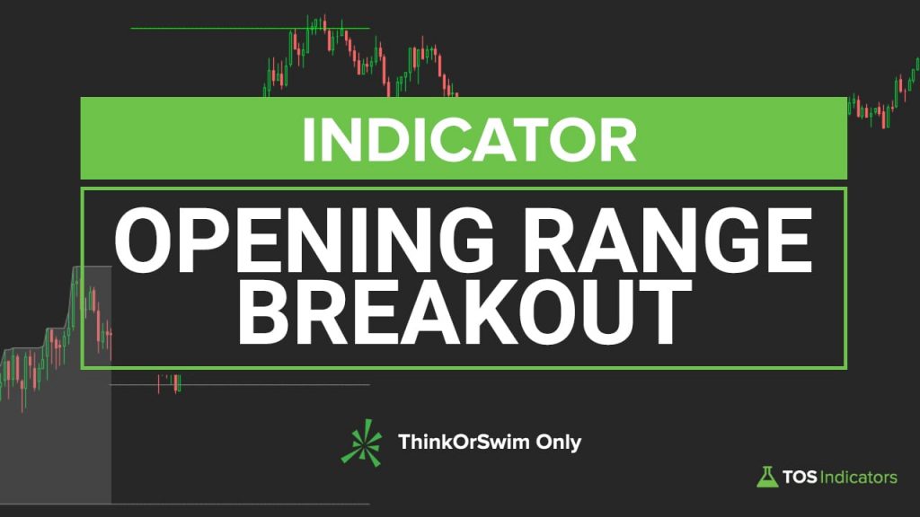 Opening Range Breakout Indicator for ThinkOrSwim