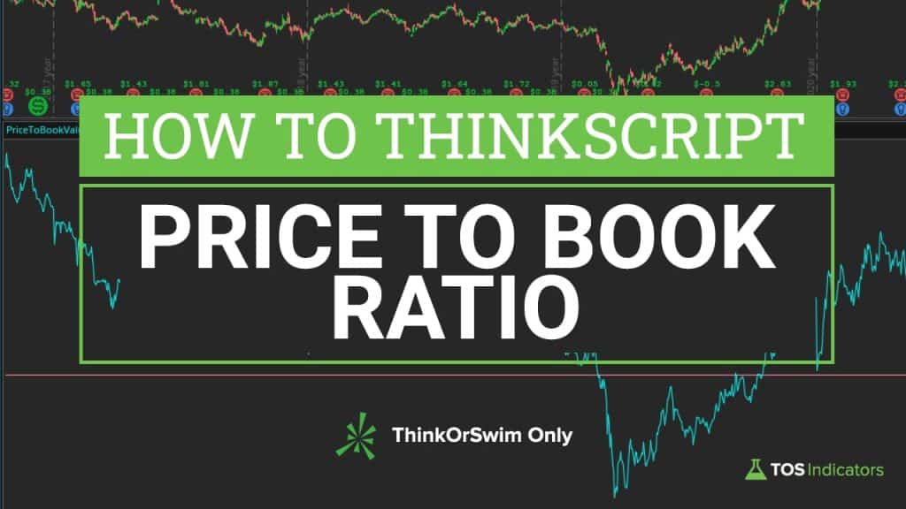Price to Book Value Ratio for ThinkOrSwim